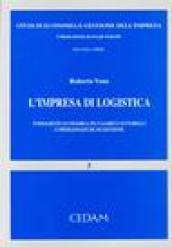 L'impresa di logistica. Fondamenti economici, peculiarità settoriali e problematiche di gestione