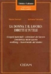 La donna e il lavoro: diritti e tutele. Congedi parentali, astensioni dal lavoro, convivenza more uxorio, mobbing, risarcimento del danno