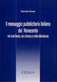 Il messaggio pubblicitario italiano del Novecento nel manifesto, nel cinema e nella televisione