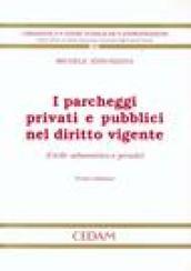 I parcheggi privati e pubblici nel diritto vigente (civile urbanistico e penale)