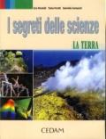 I segreti delle scienze. La terra. Per le Scuole superiori