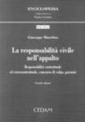 La responsabilità civile nell'appalto. Responsabilità contrattuale ed extracontrattuale, concorso di colpa, garanzie