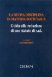 La nuova disciplina in materia societaria. Guida alla redazione di uno statuto di Srl