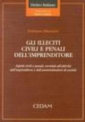 Gli illeciti civili e penali dell'imprenditore. Aspetti civili e penali, correlati all'attività dell'imprenditore e dell'amministratore di società