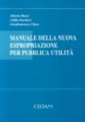 Manuale della nuova espropriazione per pubblica utilità. D.P.R. 8 giugno 2001 n. 327, recante il Testo Unico delle disposizioni legislative e regolamentari.