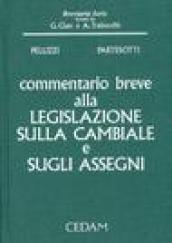 Commentario breve alla legislazione sulla cambiale e sugli assegni. Con attenzione anche a: cessione della provvista cambiaria, cambiale agraria...