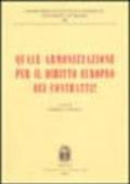 Quale armonizzazione per il diritto europeo dei contratti?