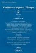 Contratto e impresa/Europa (2003). Con indici: «Contratto e impresa» 1985-2003 e «Contratto e impresa/Europa» 1996-2003. 2.
