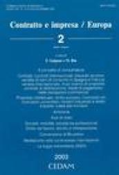 Contratto e impresa/Europa (2003). Con indici: «Contratto e impresa» 1985-2003 e «Contratto e impresa/Europa» 1996-2003. 2.