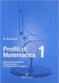 Profili di matematica. Per le Scuole superiori. 1.Geometria analitica. Trigonometria. Complementi di algebra