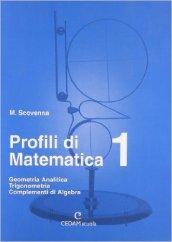 Profili di matematica. Per le Scuole superiori. 1.Geometria analitica. Trigonometria. Complementi di algebra