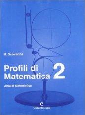 Profili di matematica. Per le Scuole superiori. 2.Analisi matematica