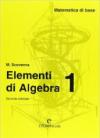 Matematica di base. Elementi di algebra. Per il biennio. 1.
