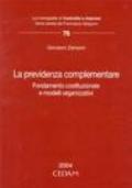 La previdenza complementare. Fondamento costituzionale e modelli organizzativi