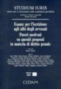 Esame per l'iscrizione agli albi degli avvocati. Pareri motivati su quesiti proposti in materia di diritto penale