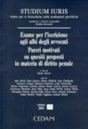 Esame per l'iscrizione agli albi degli avvocati. Pareri motivati su quesiti proposti in materia di diritto penale