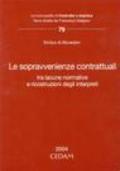Le sopravvenienze contrattuali. Tra lacune normative e ricostruzioni degli interpreti
