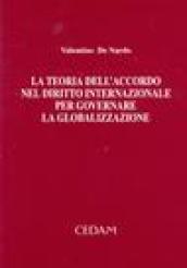 La teoria dell'accordo nel diritto internazionale per governare la globalizzazione