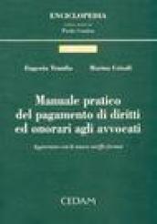 Manuale pratico del pagamento di diritti ed onorari agli avvocati. Aggiornato con le nuove tariffe forensi