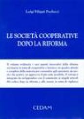 Le società cooperative dopo la riforma. Con appendice