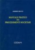 Manuale pratico dei procedimenti societari. Decreto legislativo 17 gennaio 2003, n. 5. Decreto legislativo 6 febbraio 2004, n. 37