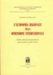 L'autonomia regionale nella dimensione internazionale. Dalle attività promozionali agli accordi ed alle intese