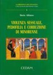 Violenza sessuale, pedofilia e corruzione di minorenne