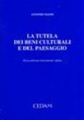 La tutela dei beni culturali e del paesaggio. Analisi e commento del Decreto legislativo 22 gennaio 2004, n. 42 «Codice dei beni culturali e del paesaggio».