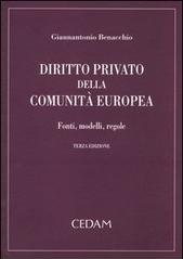 Diritto privato della Comunità Europea. Fonti, modelli, regole