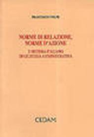 Norme di relazione, norme d'azione e sistema italiano di giustizia amministrativa