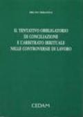 Il tentativo obbligatorio di conciliazione e l'arbitrato irrituale nelle controversie di lavoro
