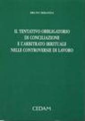 Il tentativo obbligatorio di conciliazione e l'arbitrato irrituale nelle controversie di lavoro