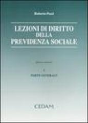 Lezioni di diritto della previdenza sociale. 1.Parte generale