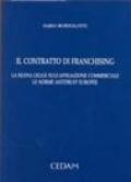 Il contratto di franchising. La nuova legge sull'affiliazione commerciale. Le norme antitrust europee