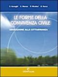 Le forme della convivenza civile. Educazione alla cittadinanza-Le educazioni. Materiali per il docente. Per la Scuola media