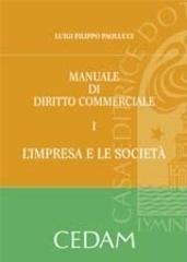 Manuale di diritto commerciale. 1.L'impresa e la società