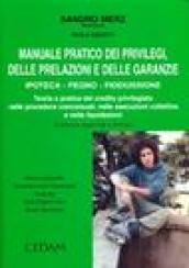 Manuale pratico dei privilegi, delle prelazioni e delle garanzie. Ipoteca, pegno, fideiussone