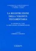 La ricostruzione della volontà testamentaria