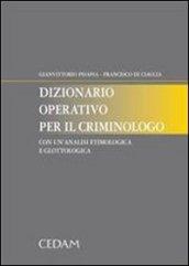 Dizionario operativo per il criminologo. Con un'analisi etimologica e glottologica