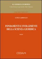 Fondamenti e svolgimenti della scienza giuridica. Saggi