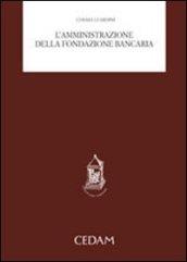 L'amministrazione della fondazione bancaria