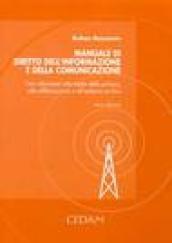 Manuale di diritto dell'informazione e della comunicazione. Con riferimenti alla tutela della privacy, alla diffamazione e all'editoria on-line