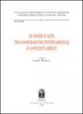 Le opere d'arte tra cooperazione internazionale e conflitti armati