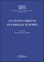 Un nuovo diritto di famiglia europeo. Atti dell'Incontro di studio (Roma, 31 maggio 2005)