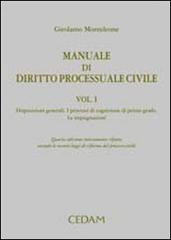 Manuale di diritto processuale civile. 1.Disposizioni generali. I processi di cognizione di primo grado. Le impugnazioni