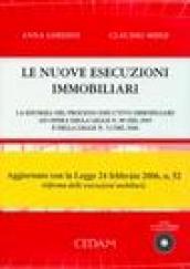 Nuove esecuzioni immobiliari. La riforna del processo esecutivo immobiliare ad opera della legge 80 del 2005 e della legge 52 del 2006