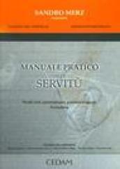 Manuale pratico delle servitù. Profili civili, amministrativi, processuali penali. Formulario