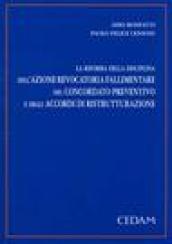 La riforma della disciplina dell'azione revocatoria fallimentare, del concordato preventivo e degli accordi di ristrutturazione