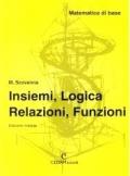 Insiemi, logica, relazioni, funzioni. Per le Scuole superiori