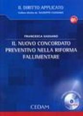 Il nuovo concordato preventivo nella riforma fallimentare. Con CD-ROM